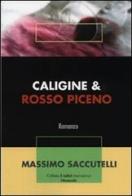 Caligine & Rosso Piceno di Massimo Saccutelli edito da Montedit