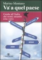 Va' a quel paese. Guida all'Italia dai nomi strambi (ma veri) di Marino Montano edito da Cairo Publishing