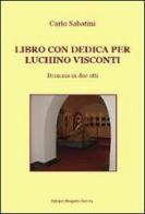 Libro con dedica per Luchino Visconti di Carlo Sabatini edito da Progetto Cultura