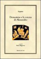 Demostene e la corona di Alessandro di Sòpatro edito da Edizioni dell'Orso