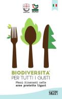 Biodiversità per tutti i gusti. Menù itineranti nelle aree protette liguri edito da SAGEP