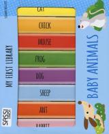 Baby animals. My first library. Ediz. illustrata di Simon Miller edito da Sassi