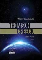 Thomson Creeck vol.1 di Walter Zucchinelli edito da Booksprint