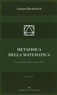 Metafisica della matematica di Gaston Bachelard edito da Castelvecchi