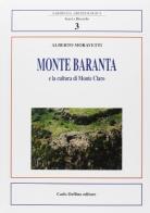 Il complesso prenuragico di Monte Baranta di Alberto Moravetti edito da Carlo Delfino Editore