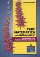 Fare matematica con Mathematica di Dario Malchiodi edito da Pearson