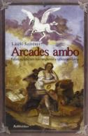 Arcades Ambo. Relazioni letterarie italo-ungheresi di Laszlo Szoreny edito da Rubbettino