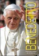 Effetto Benedetto. Papa Ratzinger in 40 parole di Paolo Fucili, Leonardo Possati edito da Effatà