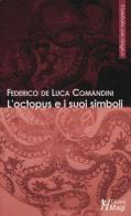 L' octopus e i suoi simboli di Federico De Luca Comandini edito da Magi Edizioni