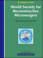 Fourth Congress of the World society for reconstructive microsurgery, WSRM (Athens, 24-26 June 2007) edito da Medimond