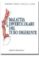 Malattia diverticolare del tubo digerente di Brunello Demarchi, Franco Palmas, Rinaldo Pellicano edito da Minerva Medica