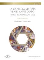 La Cappella Sistina venti anni dopo. Nuovo respiro nuova luce edito da Edizioni Musei Vaticani