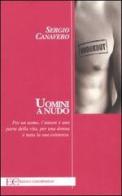 Uomini a nudo di Sergio Canavero edito da Edizioni Clandestine