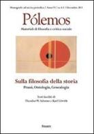 Pólemos. Materiali di filosofia e critica sociale. Sulla filosofia della storia. Prassi, ontologia, genealogia edito da Stamen