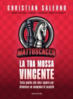 Scacco al re (Mattoscacco) di Christian Salerno edito da Mondadori Electa