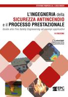 L'ingegneria della sicurezza antincendio e il processo prestazionale. Guida alla Fire Safety Engineering ed esempi applicativi. Con Contenuto digitale per download di Stefano Marsella, Luca Nassi edito da EPC