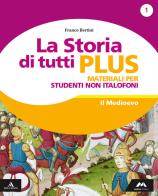 La storia di tutti plus. Non italofoni. Per la Scuola media. Con e-book. Con espansione online vol.1 di Franco Bertini edito da Mursia Scuola