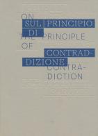 Sul principio di contraddizione. Ediz. italiana e inglese edito da Viaindustriae