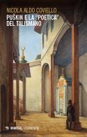 Puskin e la «poetica» del talismano di Nicola Aldo Coviello edito da Mimesis
