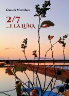 2/7... e la luna di Daniela Mortillaro edito da Youcanprint