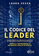 Il codice del leader. La guida definitiva per sbloccare il tuo potenziale da imprenditore e costruire un team di successo. Porta il tuo business a un nuovo livello di g di Laura Sessa edito da StreetLib