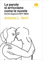 Le parole si arricciano come le nuvole. Scritti dispersi (1977-1993) di Antonio L. Verri edito da Kurumuny