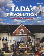 Tada's revolution. Mischief in miniature di Susan Chi edito da TeNeues