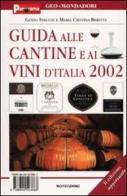 Guida alle cantine e ai vini d'Italia 2002 di Guido Stecchi, M. Cristina Beretta edito da Mondadori