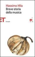 Breve storia della musica di Massimo Mila edito da Einaudi