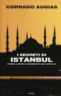 I segreti di Istanbul. Storie, luoghi e leggende di una capitale di Corrado Augias edito da Einaudi