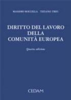 Diritto del lavoro della Comunità europea di Massimo Roccella, Tiziano Treu edito da CEDAM