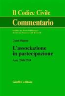 L' associazione in partecipazione. Artt. 2549-2554 di Gianni Mignone edito da Giuffrè