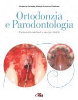 Ortodonzia e parodontologia. Trattamenti combinati e sinergie cliniche di Roberto Kaitsas, Maria Giacinta Paolone edito da Edra