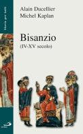 Bisanzio (IV-XV secolo) di Alain Ducellier, Michel Kaplan edito da San Paolo Edizioni