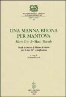 Una manna buona per Mantova. Man tov le-Man Tovah. Studi in onore di Vittore Colorni per il suo 92° compleanno edito da Olschki