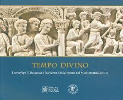 Tempo divino. I Sarcofagi di Bethesda e l'avvento del Salvatore nel Mediterraneo antico edito da Libreria Editrice Vaticana