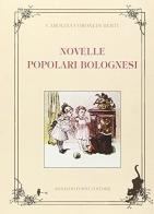 Novelle popolari bolognesi (rist. anast. 1874) di Carolina Coronedi Berti edito da Forni
