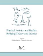 Physical Activity and Health: Bridging Theory and Practice edito da Nuova Cultura