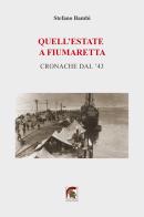 Quell'estate a Fiumaretta. Cronache dal '43 di Stefano Bambi edito da Leonida