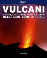 Vulcani. Origine, evoluzione, storie e segreti delle montagne di fuoco edito da Silvana