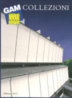 La Galleria civica d'arte moderna e contemporanea GAM. Allestimento 2013-2014 vol.4 edito da Allemandi