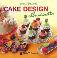 Cake design all'uncinetto di Wilma Strabello Bellini edito da Demetra