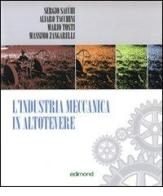 L' industria meccanica in Altotevere. Ediz. italiana e inglese edito da Edimond