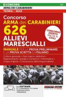 Concorso Arma dei Carabinieri 626 allievi marescialli. Manuale per la prova preliminare e della prova scritta di italiano. Con estensioni online. Con software di sim edito da Nissolino