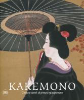 Kakemono. Cinque secoli di pittura giapponese. Ediz. a colori di Matthi Forrer edito da Skira