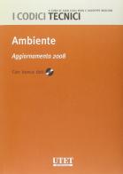 Codice tecnico ambiente. Aggiornamento 2008. Con CD-ROM di G. Luigi Rota, Giuseppe Rusconi edito da Utet Giuridica