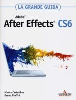 Adobe After Effects CS6. La grande guida di Nicola Castrofino, Bruno Gioffrè edito da Mondadori Informatica