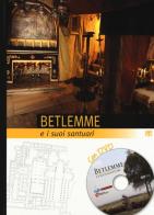Betlemme e i suoi santuari. Con DVD edito da TS - Terra Santa