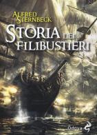 Storia dei filibustieri di Alfred Sternbeck edito da Odoya