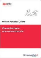 Comunicazione non convenzionale di Michele Porceddu Cilione edito da libreriauniversitaria.it